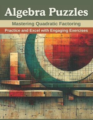 Algebra Puzzles: Mastering Quadratic Factoring: Practice and Excel with Engaging Exercises image number 0