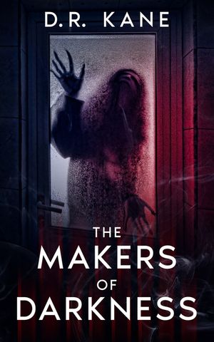 The Makers Of Darkness: A Horror and Thriller Novel image number 0