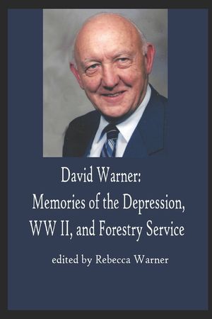 David Warner: Memories of the Depression, World War II, and the Forestry Service image number 0