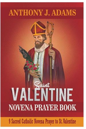 Saint. Valentine Novena Prayer Book: 9 Sacred Catholic Novena Prayer to St. Valentine image number 0