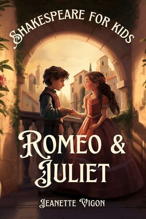 Romeo and Juliet Shakespeare for kids: Shakespeare in a language kids will understand and love image number 0