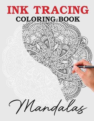 Ink Tracing Coloring Book - Follow the White Lines to Reveal a Unique Mandala: Pen and Ink Fantasy Art, A Coloring Book Journey (Beyond the Lines with image number 0