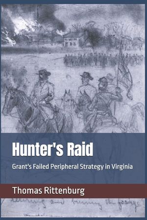 Hunter's Raid: Grant's Failed Peripheral Strategy in Virginia image number 0