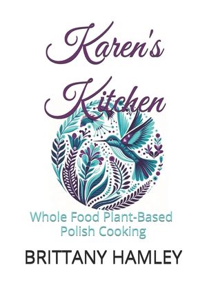 Karen's Kitchen: Whole Food Plant-Based Polish Cooking image number 0