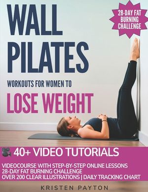 Wall Pilates Workouts for Women to Lose Weight: VIDEOCOURSE with STEP-BY-STEP ONLINE LESSONS and 28-Day Fat Burning Challenge Included! Over 200 Clear image number 0