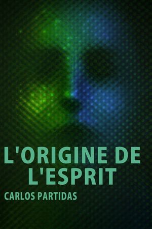 L'Origine de l'Esprit: Nous Ne Voyons Pas l'Esprit Parce Qu'il Ne Contient Pas de Mati&egrave;re &Eacute;lectronique image number 0