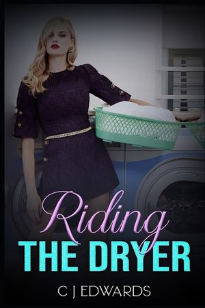 Riding the Dryer: A wife's lesbian awakening on a household appliance! image number 0