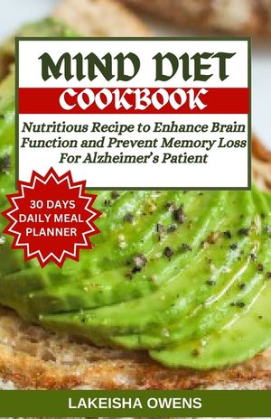 Mind Diet Cookbook: Nutritious recipe to enhance brain function and prevent memory loss for Alzheimer's patient image number 0