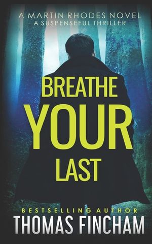Breathe Your Last: A Suspenseful Thriller image number 0