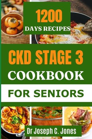 Ckd Stage 3 Cookbook for Seniors: The complete guide to chronic kidney disease diet with 14-day kidney friendly meal plan to prevent kidney failure. image number 0