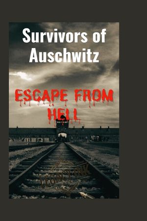 Survivors of Auschwitz: Escape from Hell(A true story of the Pain, Agony and Freedom) image number 0
