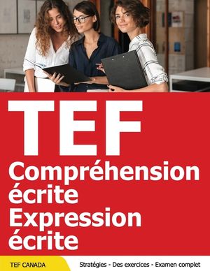 TEF Canada Preparation Pratique - Compr&eacute;hension Ecrite + Expression Ecrite image number 0