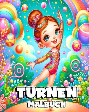 Turnen Malbuch: Wundersch&ouml;ne und niedliche Turnerin-Designs zum Ausmalen f&uuml;r junge M&auml;dchen image number 0