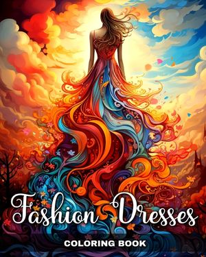 Fashion Dresses Coloring Book: Dress Coloring Sheets for Adults and Teens image number 0