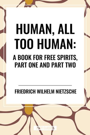 Human, All Too Human: A Book for Free Spirits, Part One and Part Two image number 0