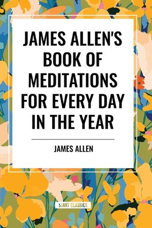James Allen's Book of Meditations for Every Day in the Year image number 0