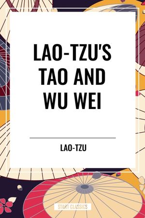 Lao-Tzu's Tao and Wu Wei image number 0