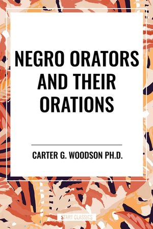 Negro Orators and Their Orations image number 0