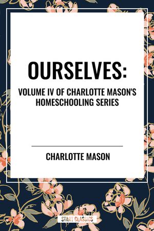 Ourselves, of Charlotte Mason's Homeschooling Series image number 0