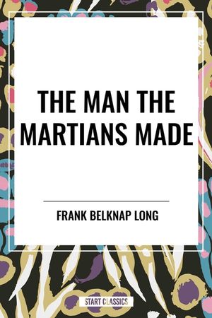 The Man the Martians Made image number 0