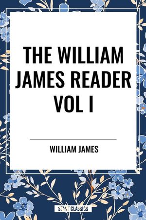 The William James Reader Vol I image number 0