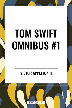 Tom Swift and His Motor-Cycle, Tom Swift and His Motor-Boat, Tom Swift and His Airship image number 0