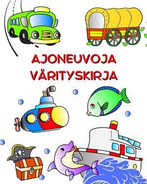 Ajoneuvoja V&auml;rItyskIrja: Autot, traktorit, junat, lentokoneet v&auml;riin 3-vuotiaille lapsille image number 0