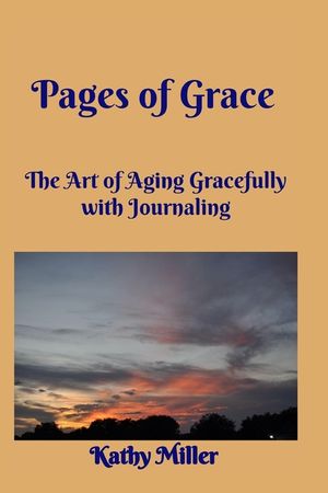 Pages of Grace: The Art of Aging Gracefully with Journaling image number 0