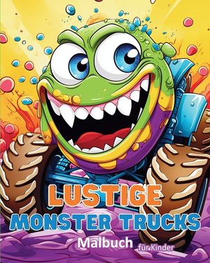 Lustige Monster Trucks - Malbuch f&uuml;r Kinder: Fahrzeuge: Aktivit&auml;tsbuch f&uuml;r Jungen image number 0
