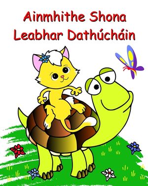 Ainmhithe Shona Leabhar Dath&uacute;ch&aacute;in: Leathanaigh dath&uacute;ch&aacute;in &aacute;ille &eacute;asca do ph&aacute;ist&iacute; 2+ image number 0