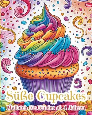 S&uuml;&szlig;e Cupcakes - Malbuch f&uuml;r Kinder ab 4 Jahren: S&uuml;&szlig;es Kawaii Cupcakes image number 0