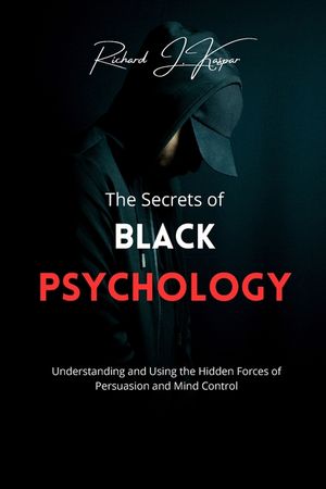 The Secrets of Black Psychology: Understanding and Using the Hidden Forces of Persuasion and Mind Control image number 0
