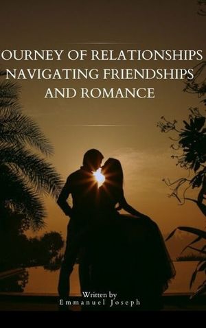 Journey of Relationships Navigating Friendships and Romance image number 0
