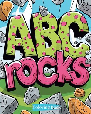 ABC rocks - Coloring Book: A Coloring Adventure Through the Alphabet: Discover, Color, Learn! image number 0