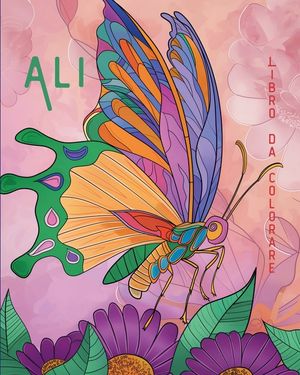 Ali - Libro da colorare per tutte le et&agrave;: Relax, Creativit&agrave; e Armonia attraverso il colore image number 0