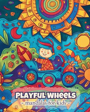 Playful wheels - Mandalas for kids: Easy and Calming Mandala Coloring Book for Kids 6+ image number 0