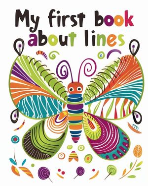 My first book about lines: Learning Through Lines and Colors - Butterfly relaxing coloring book for kids image number 0