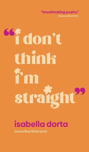 I Don't Think I'm Straight: Poems to Read, to Write, and to Share image number 0