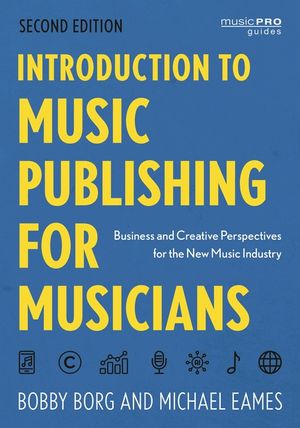 Introduction to Music Publishing for Musicians: Business and Creative Perspectives for the New Music Industry image number 0