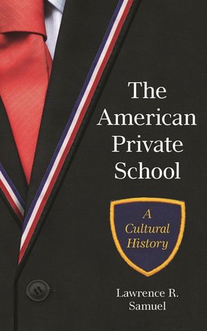 The American Private School: A Cultural History image number 0