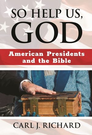 So Help Us, God: American Presidents and the Bible image number 0