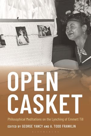 Open Casket: Philosophical Meditations on the Lynching of Emmett Till image number 0