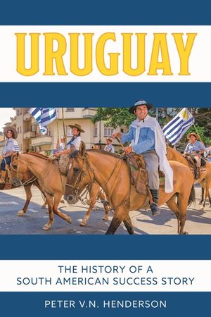 Uruguay: The History of a South American Success Story image number 0