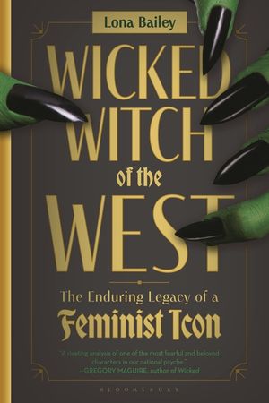 Wicked Witch of the West: The Enduring Legacy of a Feminist Icon image number 0