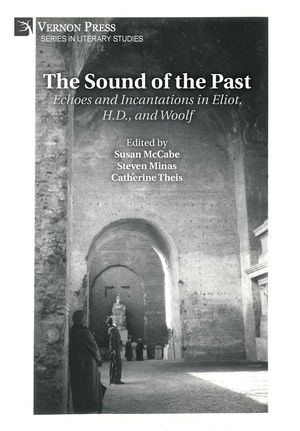 The Sound of the Past: Echoes and Incantations in Eliot, H.D., and Woolf image number 0
