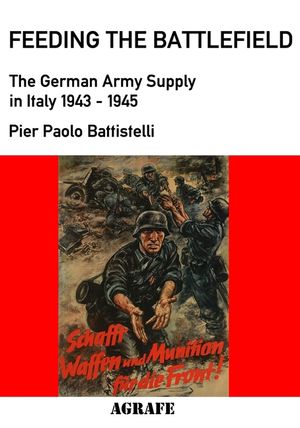 Feeding the Battlefield: The German Army Supply in Italy, 1943-1945 image number 0