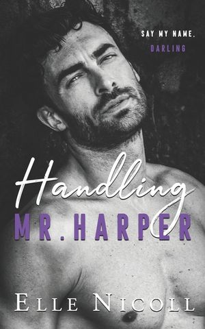 Handling Mr. Harper: A steamy accidental pregnancy romance image number 0