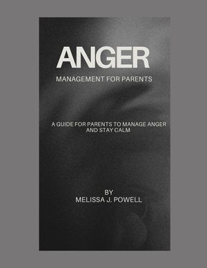 Anger Management for Parents: A Guide for Parents to Manage Anger and Stay Calm image number 0
