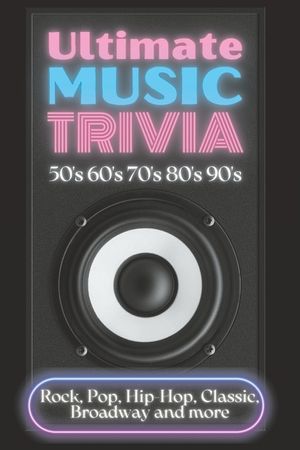 Ultimate Music Trivia for Adults: Rock, Pop, Hip-Hop, Classic, Broadway and More: Explore 150 Multiple-Choice Questions Across All Genres and Test You image number 0