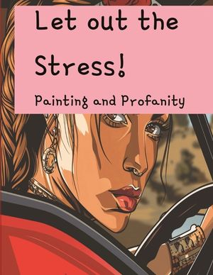 Let out the Stress!: Painting and Profanity image number 0